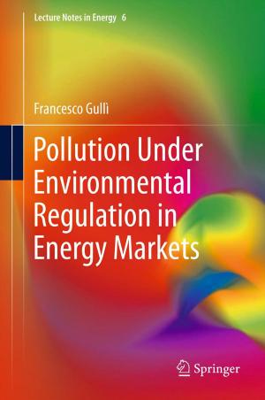 Cover of the book Pollution Under Environmental Regulation in Energy Markets by J. Armand Musey