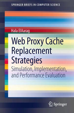 Cover of the book Web Proxy Cache Replacement Strategies by Malcolm V. Merrick