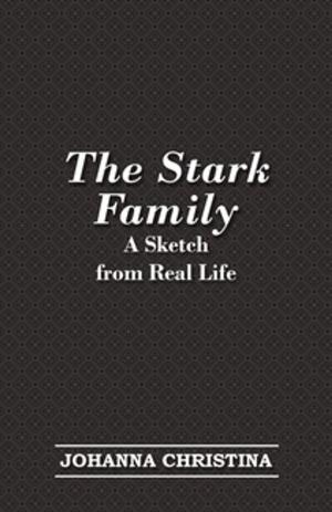 Cover of the book The Stark Family; A Sketch from Real Life by Bruno Leoni