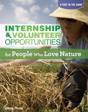 Cover of the book Internship & Volunteer Opportunities for People Who Love Nature by Susan Henneberg