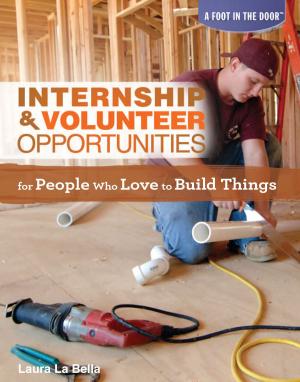 Book cover of Internship & Volunteer Opportunities for People Who Love to Build Things