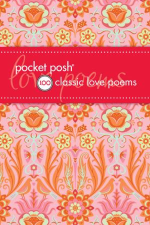 Cover of the book Pocket Posh 100 Classic Love Poems by Manhattan Medicine Company