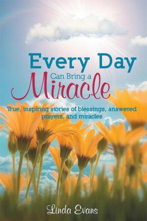 Cover of the book Every Day Can Bring a Miracle by J.E. Huckabee