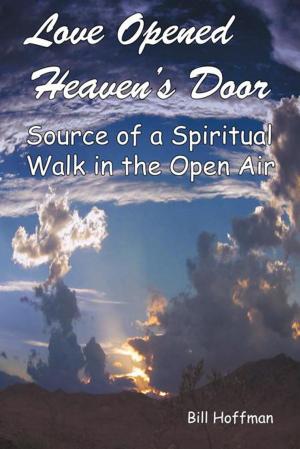 Cover of the book Love Opened Heaven’S Door by David Self