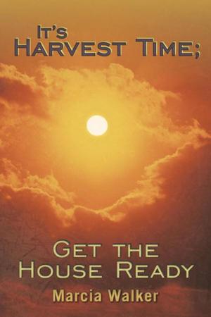 bigCover of the book It's Harvest Time; Get the House Ready by 