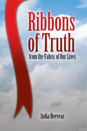 Cover of the book Ribbons of Truth from the Fabric of Our Lives by PJ Waldeck