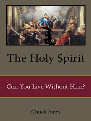 Cover of the book The Holy Spirit: Can You Live Without Him? by Edwina Lewis
