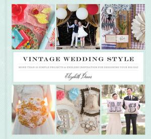 Cover of the book Vintage Wedding Style by Troy Paiva