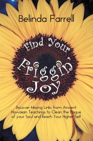 Cover of the book Find Your Friggin' Joy by Cade, Nève, Tania, James John