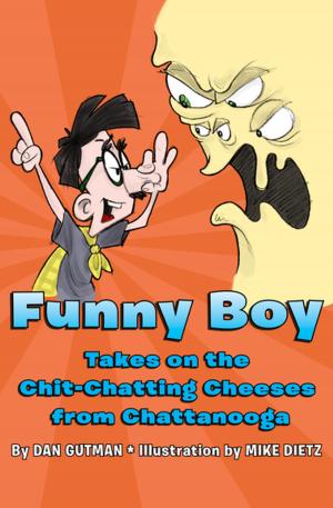 Cover of the book Funny Boy Takes on the Chit-Chatting Cheeses from Chattanooga by Marge Piercy