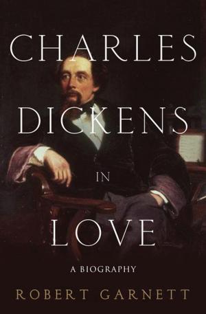 Cover of the book Charles Dickens in Love by Felice Cohen