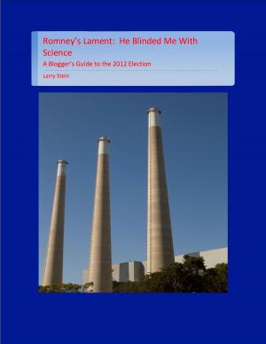 Cover of the book Romney's Lament: He Blinded Me With Science by Ivan Brackin