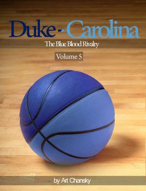 Cover of Duke - Carolina - Volume 5 The Blue Blood Rivalry