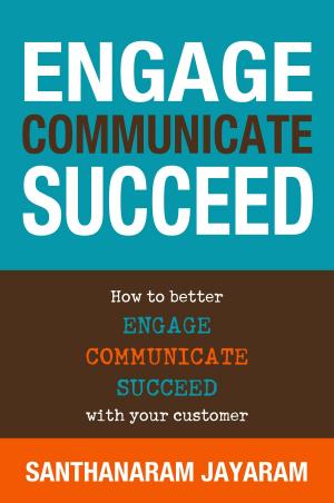 Cover of the book Engage, Communicate, Succeed by Joseph Valentino
