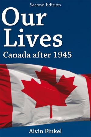 Cover of the book Our Lives: Canada after 1945 by Brad V. Cowan