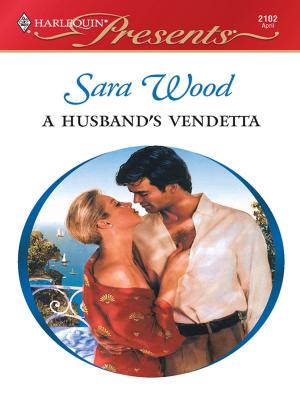 Cover of the book A HUSBAND'S VENDETTA by Sarah Morgan