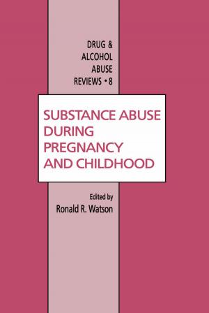 Cover of the book Substance Abuse During Pregnancy and Childhood by 