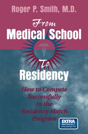 Cover of the book From Medical School to Residency by Robert W. Lyczkowski, Walter F. Podolski, Jacques X. Bouillard, Stephen M. Folga