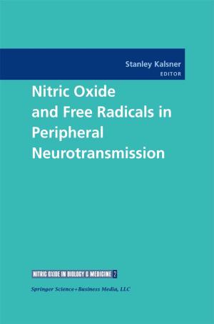 Cover of the book Nitric Oxide and Free Radicals in Peripheral Neurotransmission by Nadir Jeevanjee