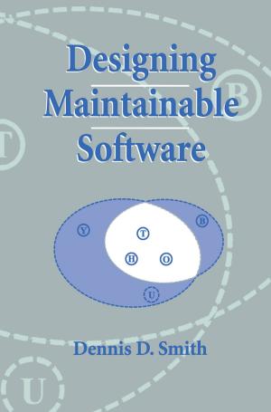 Cover of the book Designing Maintainable Software by Roger P. Smith, Margaret J.A. Edwards