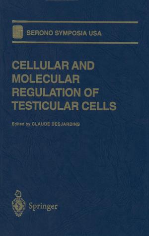 Cover of the book Cellular and Molecular Regulation of Testicular Cells by Robert W. Lyczkowski, Walter F. Podolski, Jacques X. Bouillard, Stephen M. Folga