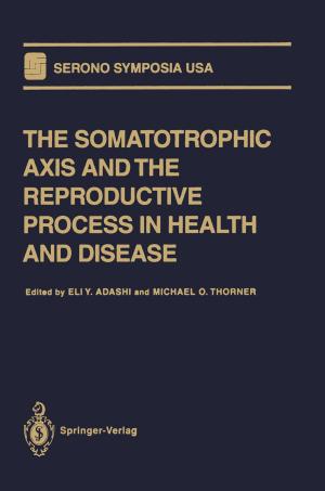 Cover of the book The Somatotrophic Axis and the Reproductive Process in Health and Disease by Nick T. Thomopoulos