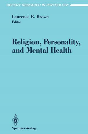 Cover of the book Religion, Personality, and Mental Health by Liana Stanescu, Dumitru Dan Burdescu, Marius Brezovan, Cristian Gabriel Mihai