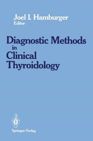 Cover of the book Diagnostics Methods in Clinical Thyroidology by A. Abrams, Julius B. Richmond, M.D. Aronson, H.N. Barnes, R.D. Bayog, M. Bean-Bayog, J. Bigby, B. Bush, M.G. Cyr, J. Daley, T.L. Delbanco, J. Ende, A.W. Fox, P.A. Friedman, M.E. Griner, P.F. Griner, M. Grodin, N.J. Guzman, A. Halliday, J.T. Harrington, K. Hesse, R.A. Hingson, A. Meyers, A.W. Moulton, S.F. O'Neill, J. Savitsky, W.A.Jr. Spickard, D.C. Walsh