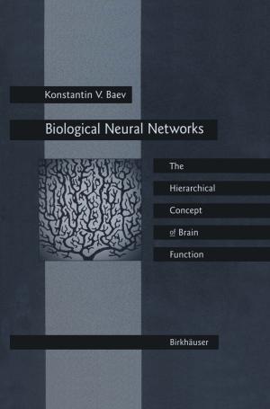 Cover of the book Biological Neural Networks: Hierarchical Concept of Brain Function by 