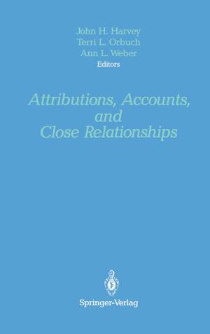 Cover of the book Attributions, Accounts, and Close Relationships by Huangxian Ju, Joseph Wang, Xueji Zhang