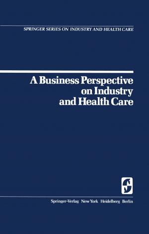 Cover of the book A Business Perspective on Industry and Health Care by Daniel C. O'Connell, Sabine Kowal
