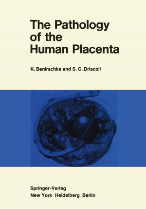 Cover of the book The Pathology of the Human Placenta by Tianjia Sun, Xiang Xie, Zhihua Wang