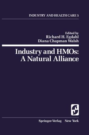 Cover of the book Industry and HMOs: A Natural Alliance by David G. Kleinbaum, Kevin M. Sullivan, Nancy D. Barker