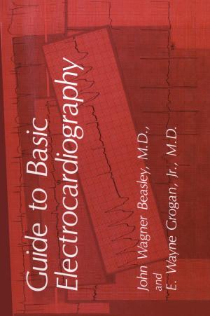 Cover of the book Guide to Basic Electrocardiography by Donal D. Hook, W. H. McKee Jr, H. K. Smith, James Gregory, V. G. Burrell Jr, M. Richard DeVoe, R. E. Sojka, Stephen Gilbert, Roger Banks, L. H. Stolzy, Chris Brooks, Thomas D. Matthews, T. H. Shear
