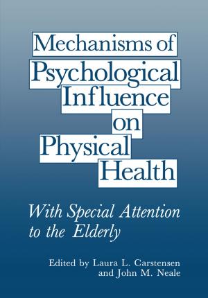 Cover of the book Mechanisms of Psychological Influence on Physical Health by A.J. Ravelli, A. F. Bobbink, M. J. E. van Bommel, M. Magnee, M. J. van Deutekom, M. L. Heemelaar