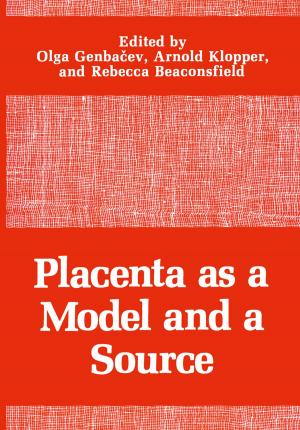 Cover of the book Placenta as a Model and a Source by Kai Qian, Li Cao, David Den Haring