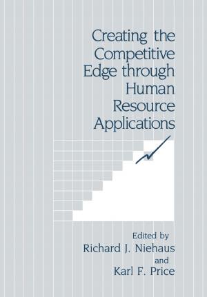 Cover of the book Creating the Competitive Edge through Human Resource Applications by Terence J. McKnight, Alison L. Kitson, James M. Brown