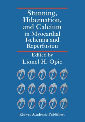 Cover of the book Stunning, Hibernation, and Calcium in Myocardial Ischemia and Reperfusion by 
