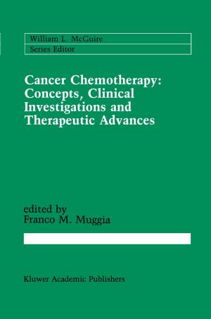 Cover of the book Cancer Chemotherapy: Concepts, Clinical Investigations and Therapeutic Advances by Lothar Leistner, Grahame W. Gould