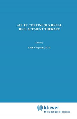 Cover of the book Acute Continuous Renal Replacement Therapy by David Robert Stauffer, Jeanne Trinko Mechler, Michael A. Sorna, Kent Dramstad, Clarence Rosser Ogilvie, Amanullah Mohammad, James Donald Rockrohr