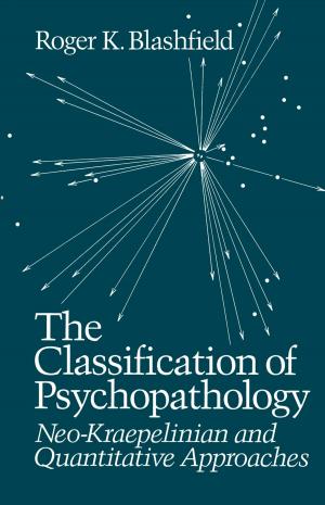 Cover of the book The Classification of Psychopathology by J.J. Beaman, John W. Barlow, D.L. Bourell, R.H. Crawford, H.L. Marcus, K.P. McAlea