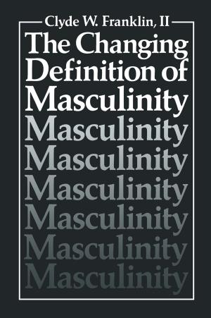 Cover of the book The Changing Definition of Masculinity by Paul E. Tracy, Kimberly Kempf-Leonard