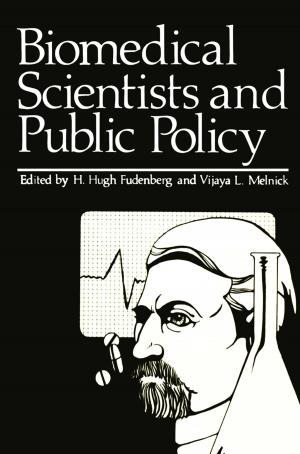 Cover of the book Biomedical Scientists and Public Policy by L. M. Swerdloff, C. F. Earl, O. Akin, Y. Hasegawa, S. Kikuchi, J. Weeks, A. H. Bridges, N. Kano, M.-C. Wanner, A. Bijl, U. Flemming, M. Skibniewski, J. L. Crowley, S. Suzuki, W. L. Whittaker, I. J. Oppenheim, T. Yoshida, R. Kangari, M. Rychener, M. Saito, L. Koskela, J.-C. Robert, P. Derrington, H.-R. Oeser, N. Tanaka, T. Ueno, A. C. Harfmann, D. R. Rehak, S. Pithavadian, B. Dave, K. Kahkönen, T. Ochi, C.-C. Chen, W. T. Keirouz, C. Abel, A. Polistina, E. Bandari, C. Hendrickson, R. F. Woodbury, J. Salokivi, K. Banno, P. J. Drazan, G. Schmitt, A. H. Slocum, R. Coyne, B. Motazed, K. Arai, R. Hynynen, Y. E. Kalay, J. Maeda, R. Krishnamurti, M. Kallavuo, T. Glavin