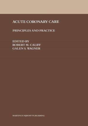Cover of the book Acute Coronary Care by Tae-Kyu Lee, Thomas R. Bieler, Choong-Un Kim, Hongtao Ma