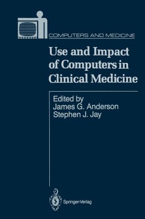 Cover of the book Use and Impact of Computers in Clinical Medicine by D.C. Walsh, R.H. Egdahl