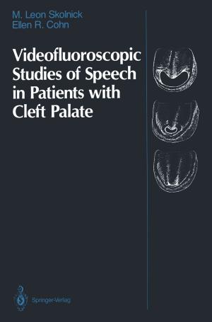 Cover of the book Videofluoroscopic Studies of Speech in Patients with Cleft Palate by Andrew C. Gordon, Paul Schnorr, Douglas R. Thomson, Marc Buslik, Michael D. Maltz, Robert K. LeBailley, Warren Friedman, John P. Walsh