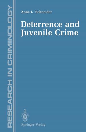 Cover of the book Deterrence and Juvenile Crime by Robert G. Watkins, M.L.J. Apuzzo, R.C. Breslau, P. Dyck