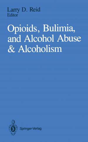 Cover of the book Opioids, Bulimia, and Alcohol Abuse & Alcoholism by Erica L. Drazen, J.P. Glaser, Jane B. Metzger, S. Marwaha, W.C. Reed, Jami L. Ritter, J.M. Teich, Mark K. Schneider