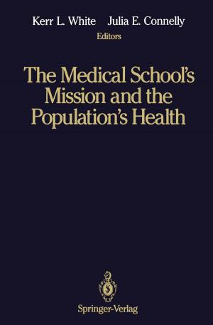 Cover of the book The Medical School’s Mission and the Population’s Health by Philip A. Yecko, Oded Regev, Orkan M. Umurhan