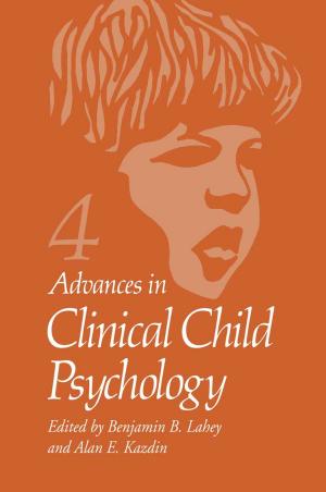 Cover of the book Advances in Clinical Child Psychology by Wendy L. Frankel, Daniela M. Proca, Philip T. Cagle